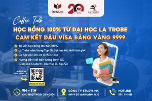 COFFEE TALK: HỌC BỔNG 100% TỪ ĐẠI HỌC LA TROBE, CAM KẾT ĐẬU VISA DU HỌC ÚC BẰNG VÀNG 9999