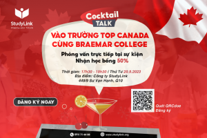 COCKTAIL TALK VÀO TRƯỜNG TOP CANADA CÙNG BRAEMAR COLLEGE
